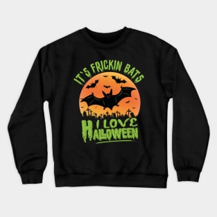 Its Frickin Bats | Halloween Horror Nights Crewneck Sweatshirt